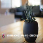 Sisterhood Sharing Sessions